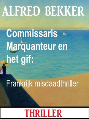 cover image of Commissaris Marquanteur en het gif